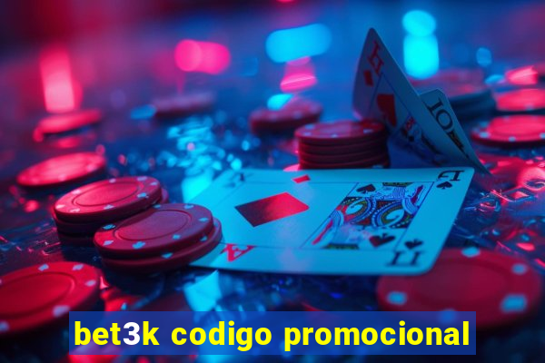 bet3k codigo promocional